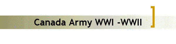Canada Army WWI -WWII